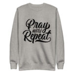 Pray Hustle Repeat Belief Sweatshirt